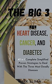 The Big 3: Heart Disease, Cancer, and Diabetes