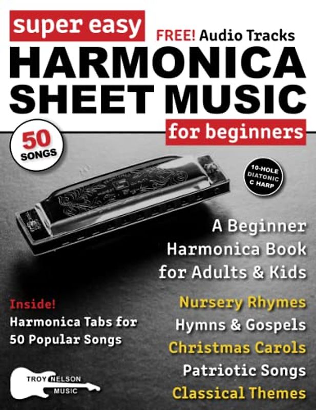 Super Easy Harmonica Sheet Music for Beginners: A Beginner Harmonica Book for Adults and Kids—50 Popular Songs with Big Letter Notes and Harmonica TAB! (Large Print Letter Notes Sheet Music)