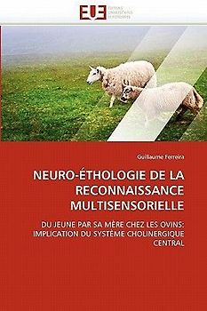 NEURO-ÉTHOLOGIE DE LA RECONNAISSANCE MULTISENSORIELLE
