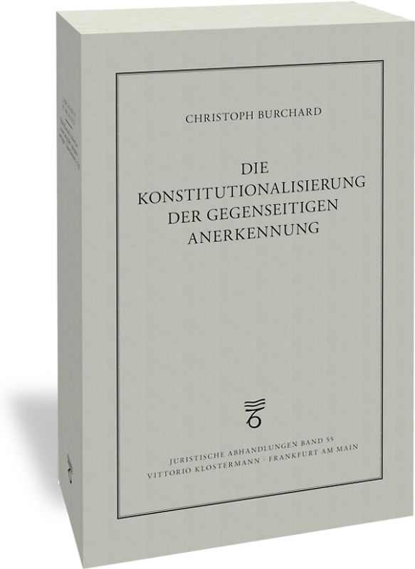 Die Konstitutionalisierung der gegenseitigen Anerkennung