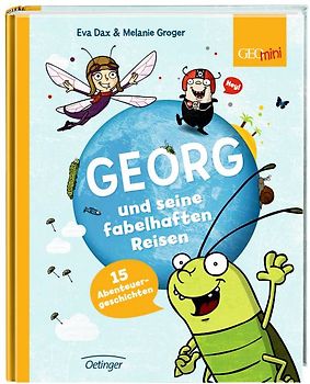 Georg und seine fabelhaften Reisen. 15 Abenteuergeschichten