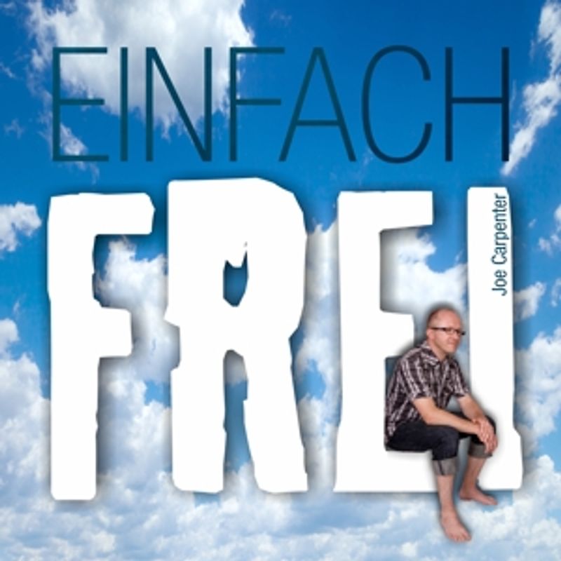 Joe Carpenter - Einfach frei