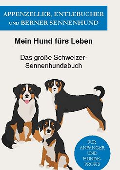 Appenzeller, Entlebucher und Berner Sennenhund