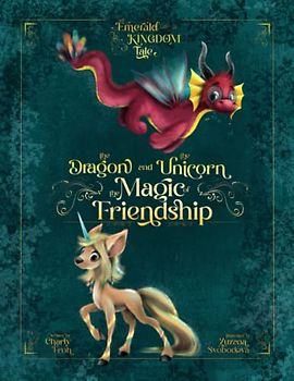 The Dragon and the Unicorn: The Magic of Friendship (Emerald Kingdom)
