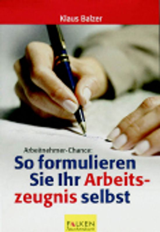 So formulieren Sie ihre Arbeitszeugnis selbst