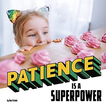 Patience Is a Superpower