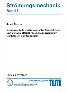 Experimentelle und numerische Simulationen von Schadstoffausbreitungsvorgängen im Nahbereich von Gebäuden