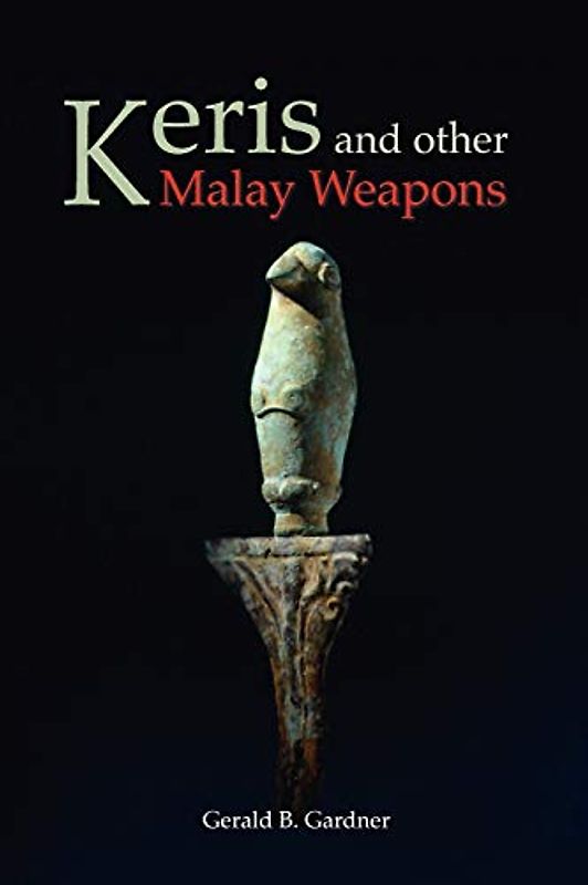 Keris and Other Malay Weapons