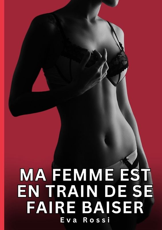 Ma Femme est en Train de se faire Baiser