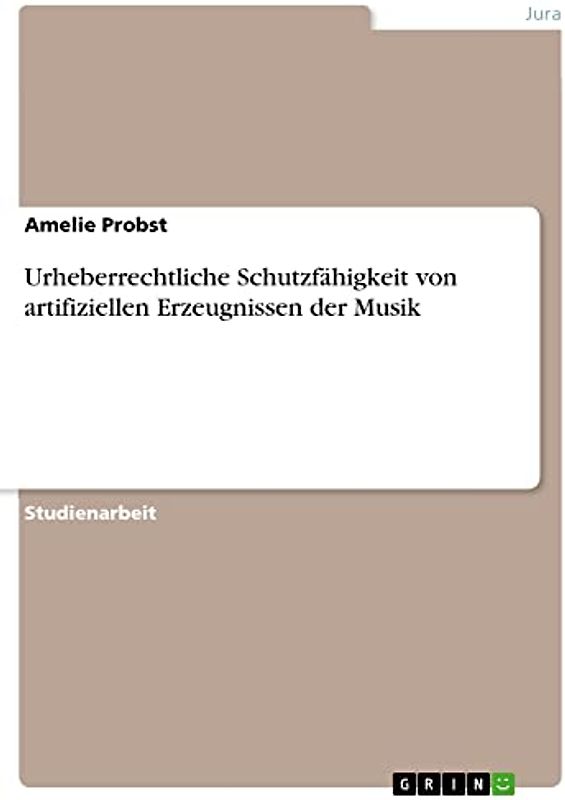 Urheberrechtliche Schutzfähigkeit von artifiziellen Erzeugnissen der Musik
