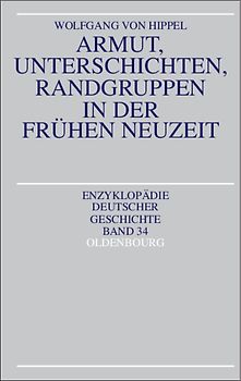 Armut, Unterschichten, Randgruppen in der Frühen Neuzeit