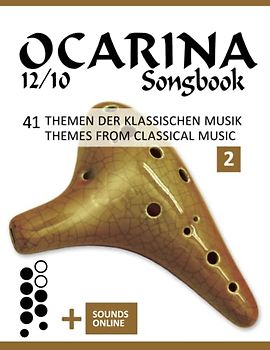 Ocarina 12/10 Songbook - 41 Themen der klassischen Musik / Themes from Classical Music - 2: + Sounds online (Okarina Songbooks)