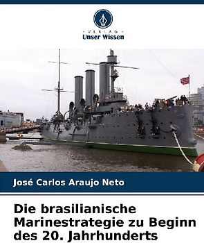 Die brasilianische Marinestrategie zu Beginn des 20. Jahrhunderts