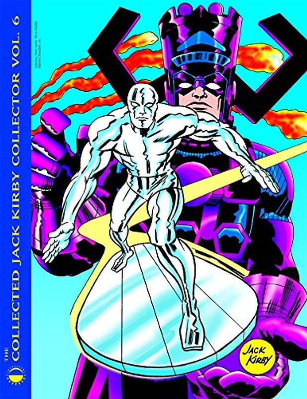 Collected Jack Kirby Collector Volume 6: Celebrating the Life and Career of the King!