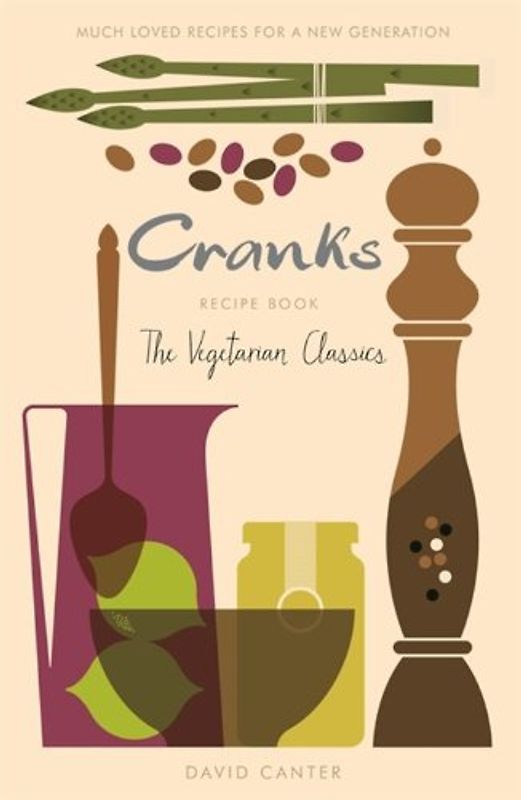 The Cranks Recipe Book: The Vegetarian Classics - Carter, David