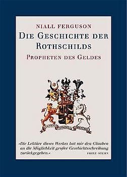 Die Geschichte der Rothschilds. Propheten des Geldes