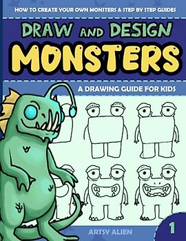 How to Draw and Design: Monsters, for kids! Step by Step instructions AND how to design your very own monster