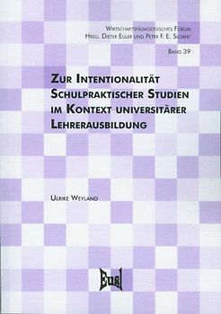 Zur Intentionalität Schulpraktischer Studien im Kontext universitärer Lehrerausbildung