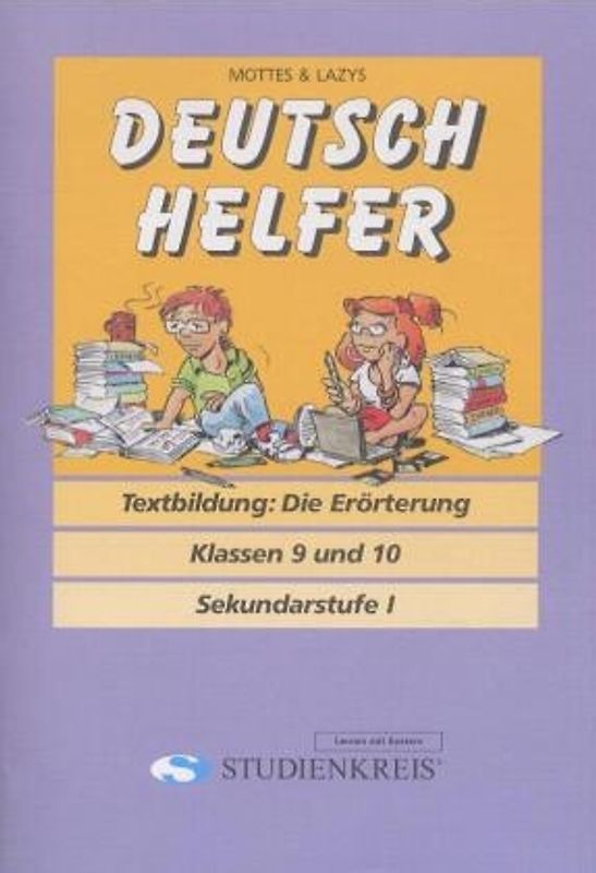 Deutsch Helfer "Textbildung: Die Erörterung". Klassen 9 und 10, mit Lösungsheft