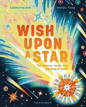 Wish Upon a Star: The Science, Magic and Meaning of Stars