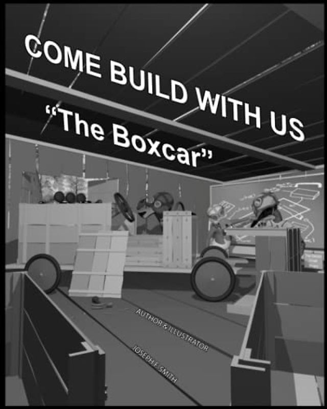 Come Build With Us: The Boxcar