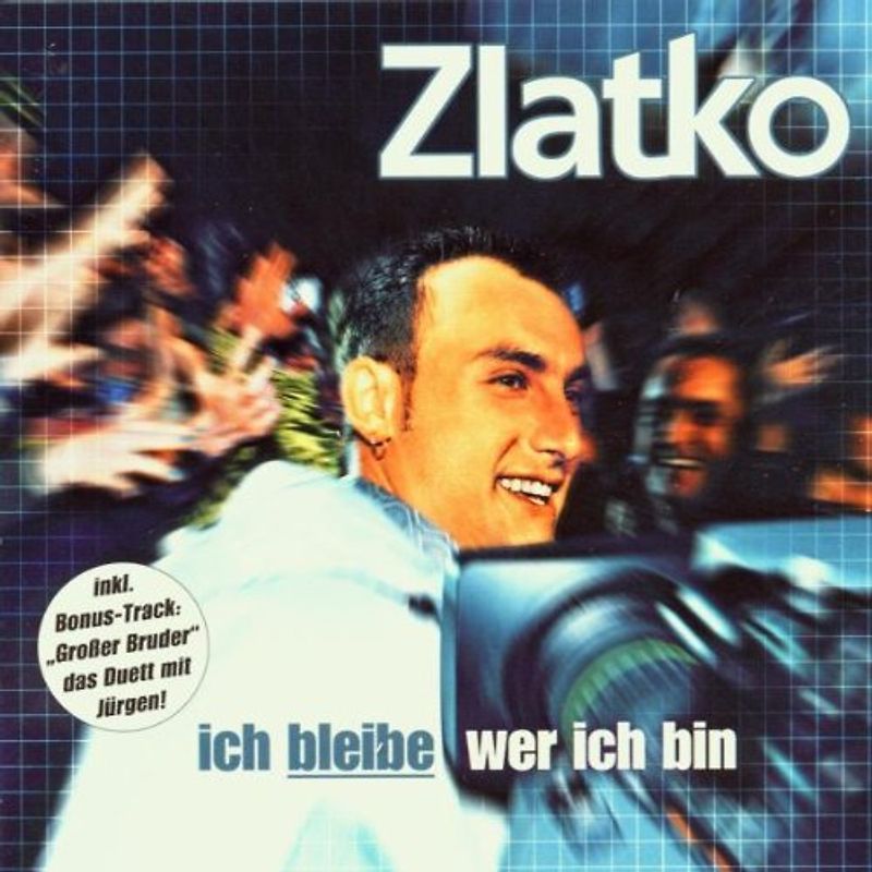 Zlatko - Ich Bleibe Wer Ich Bin