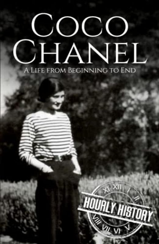 Coco Chanel: A Life from Beginning to End