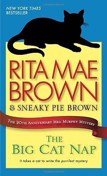 The Big Cat Nap: The 20th Anniversary Mrs. Murphy Mystery - Brown, Rita Mae