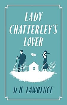 Lady Chatterley's Lover: D.H. Lawrence (Evergreens)