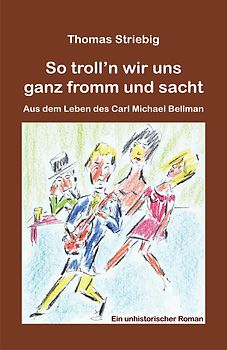 So troll’n wir uns ganz fromm und sacht