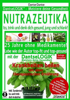 (farbig) NUTRAZEUTIKA - Iss, trink und denk dich gesund, jung und schlank!