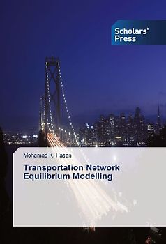 Transportation Network Equilibrium Modelling