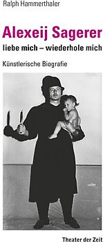 Alexeij Sagerer - liebe mich – wiederhole mich