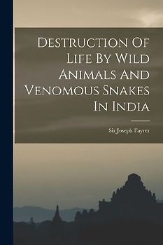 Destruction Of Life By Wild Animals And Venomous Snakes In India