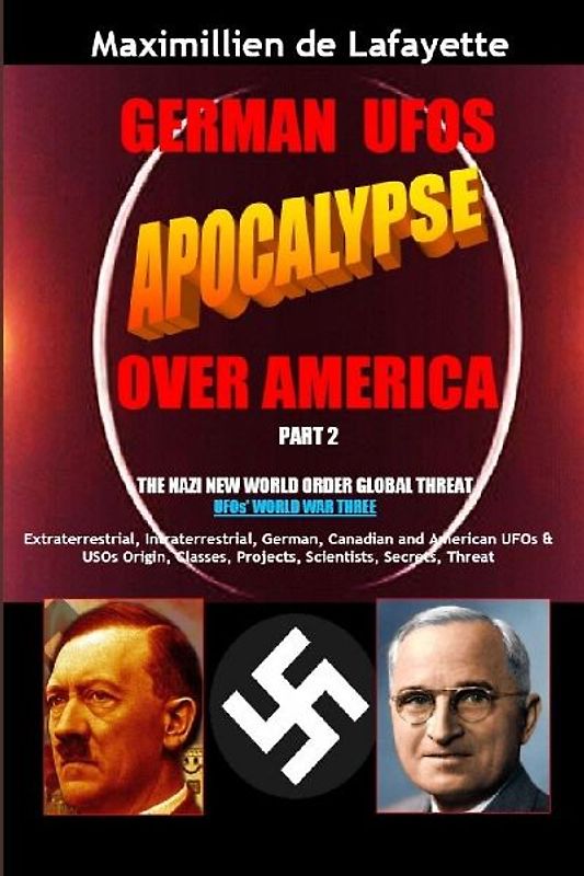 German UFOs Apocalypse Over America. UFOs World War Three. Part 2