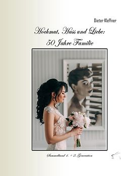 Hochmut, Hass und Liebe: 50 Jahre Familie