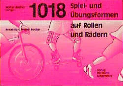 1018 Spiel- und Übungsformen auf Rollen und Rädern