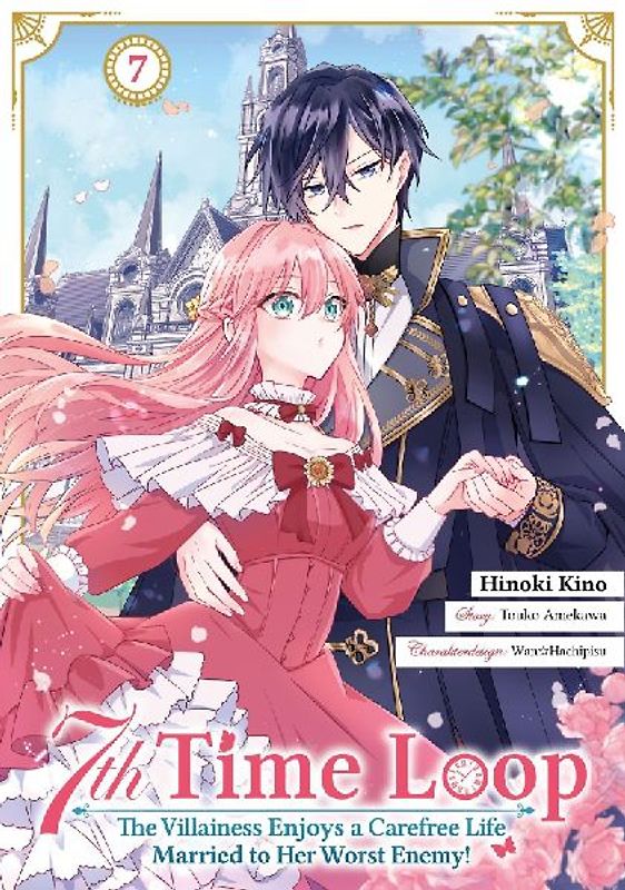7th Time Loop: The Villainess Enjoys a Carefree Life Married to Her Worst Enemy! (Manga), Band 07 (deutsche Ausgabe)