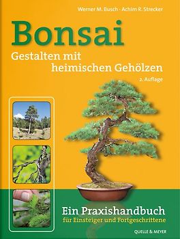 Bonsai - Gestalten mit heimischen Gehölzen