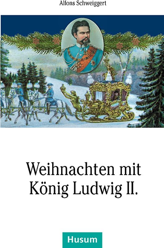 Weihnachten mit König Ludwig II.