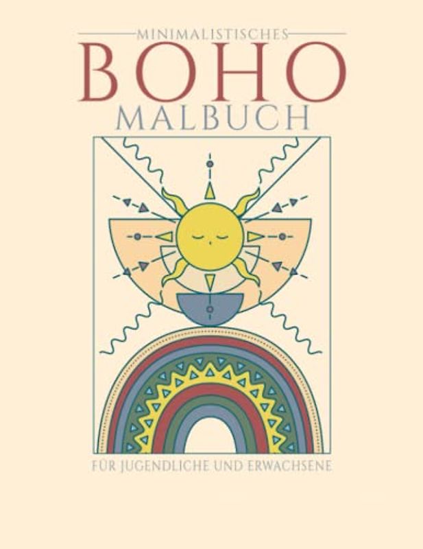 Minimalistisches Boho Malbuch für Jugendliche und Erwachsene: 50 wundervolle Designs für Stressabbau und Entspannung im Alltag