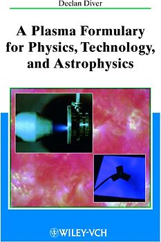 A Plasma Formulary for Physics, Technology, and Astrophysics