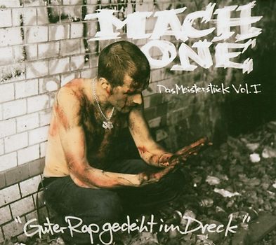 Mach One - Das Meisterstück, Vol. I - Guter Rap Gedeiht Im Dreck