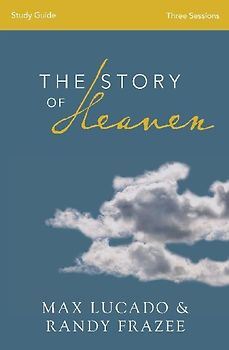 The Story of Heaven Study Guide