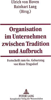 Organisation im Unternehmen zwischen Tradition und Aufbruch
