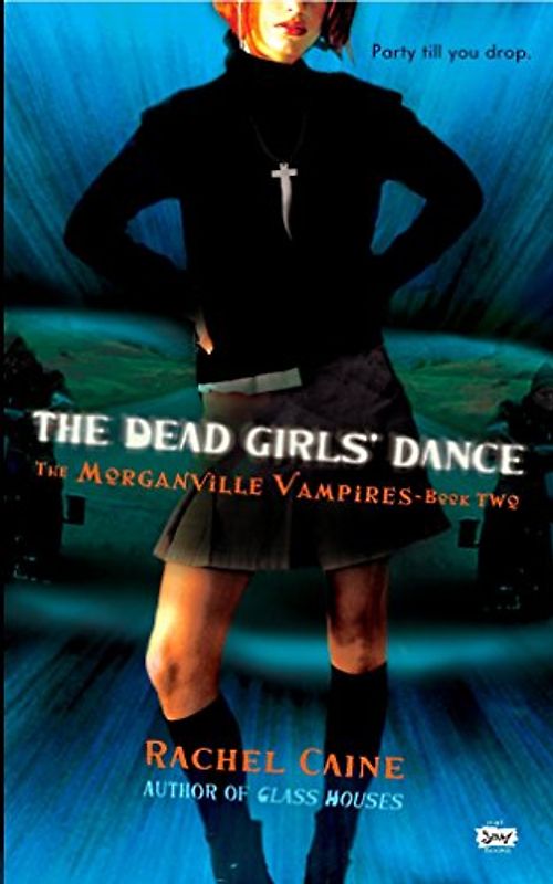 The Dead Girls' Dance: The Morganville Vampires, Book II - Rachel Caine