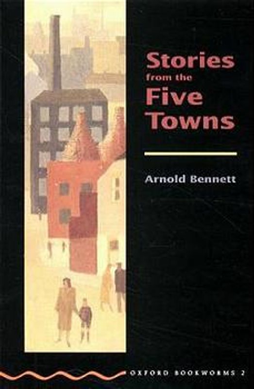 Oxford Bookworms Library / 7. Schuljahr, Stufe 2 - Stories from the Five Towns