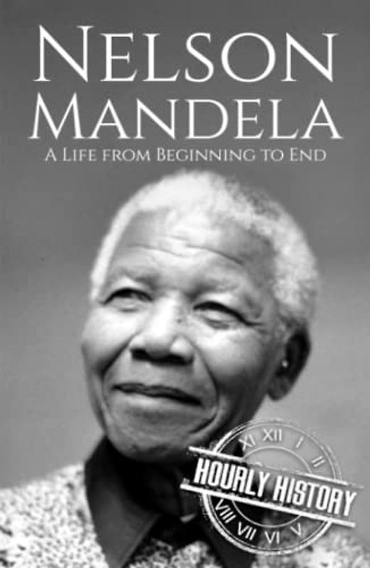 Nelson Mandela: A Life from Beginning to End