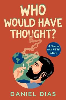 Who Would Have Thought?: A Server With PTSD Story