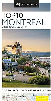 DK Eyewitness Top 10 Montreal and Quebec City: Top 10 Lists for Your Perfect Trip (Pocket Travel Guide)